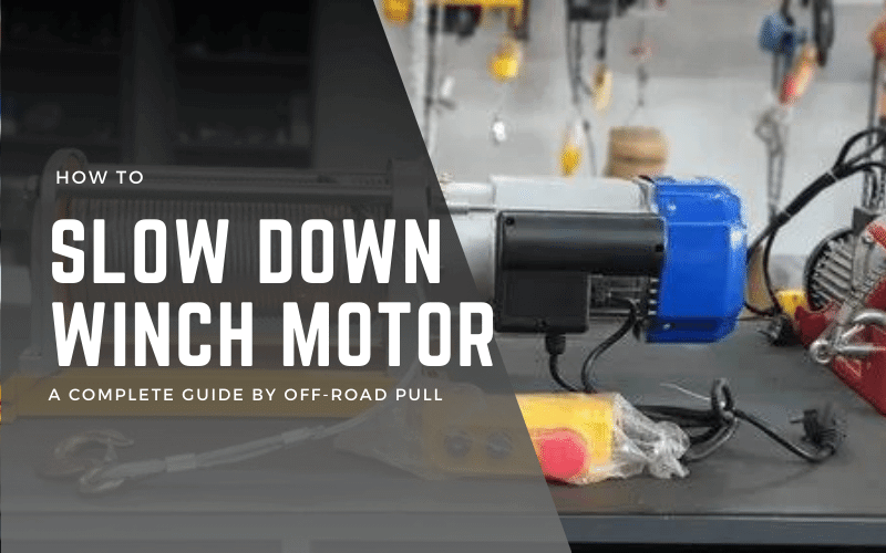 how to slow down a winch motor