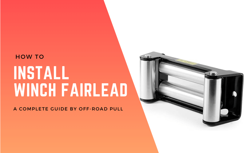 How To Install A Winch Fairlead In 5 Easy Steps - DIY Guide - Off-Road Pull