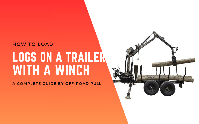 how to load logs on a trailer with a winch